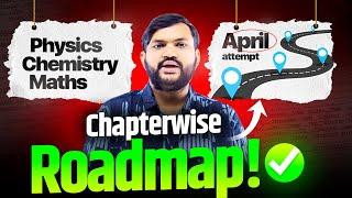 कहा से क्या पुछेगा | PCM Chapterwise Road Map for April Attempt | JEE Mains 2025 IInd Attempt