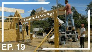 On installe 3 poutres de 500 kg et on galère comme jamais ! - EP.19