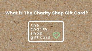 What is The Charity Shop Gift Card?