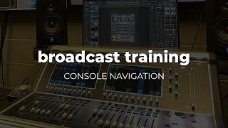 Console Navigation | Broadcast Training