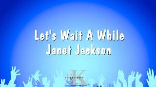 Let's Wait A While - Janet Jackson (Karaoke Version)