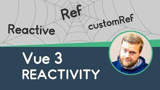 Vue 3: Reactivity Made Easy (ref, reactive, toRefs... oh my!)
