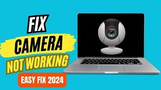 Fix Camera Not Working Windows 10/11 | Windows Webcam Not Working | Laptop Camera Not Working