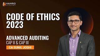 Code Of Ethics 2023 | Advanced Auditing | CA Sunil Joshi | Chartered Accountancy | Hamro Academy CA