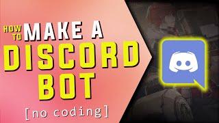 How to make a Discord Bot [NO CODING]