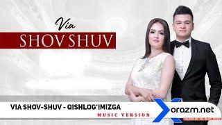 Shov-Shuv guruhi - Qishlog'imizga (music version)