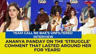 Ananya Panday & team Call Me Bae's interview: Ananya REACTS to being trolled for ‘struggle’ comment