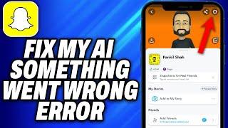 How To Fix My AI “Something Went Wrong” Error On Snapchat (2024) - Easy Fix