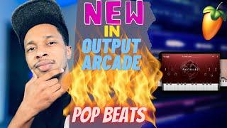 Whats NEW in Output Arcade Creating Fire Pop Beats | Output Arcade Preview