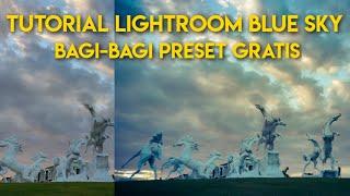 FREE PRESET LIGHTROOM 2021 | TUTORIAL LIGHTROOM WARNA LANGIT BIRU