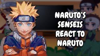 Naruto's Senseis React To Naruto Uzumaki || Gacha React