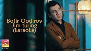 Botir Qodirov - Jim turing (Uzbek Karaoke)