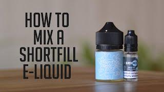 How to Mix A Shortfill Eliquid