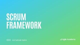 Das Scrum Framework: Wir funktioniert Scrum? | Agile Academy Education mit Sohrab Salimi