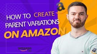 How to create a parent variation on Amazon using a flat file - Amazon catalogue tutorial