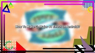 How To Make G-Major 41 Effect on Android?