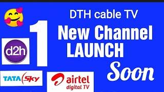 1 New TV Channel launch Airtel DTH Tata Sky D2H Dish TV Coming Soon 2022