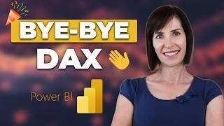 No More DAX? Power BI’s NEW Feature Explained (File Included)