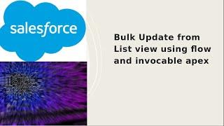 Bulk Update from List view using flow and invocable apex