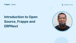 Introduction to Open Source, Frappe and ERPNext | Umair Sayed