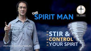 The Spirit Man | Prophet Kobus van Rensburg