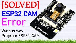 [SOLVED] ESP32CAM Error - Failed to connect to ESP32 Cam || Problems Uploading Code to ESP32 Camera