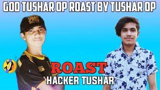 GoDTushar OP ROAST Old Tushar OP| GodPraveen YT 32 Kills Record |GodTushar Roast On Live Stream