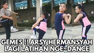 Bikin Gemes Lihat Arsy Hermansyah Lagi Latihan Dance