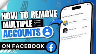 How to Remove Multiple Accounts from Facebook  | 2025