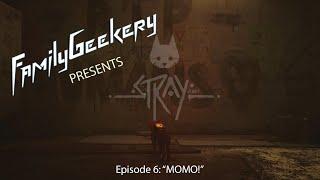 FamilyGeekery Plays Stray - Episode 6