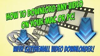 How To Download Any Video on PC And Mac! | GetThemAll Video Downloader