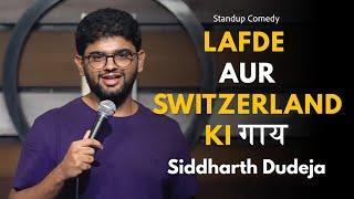 Lafde and Cows of Switzerland | Stand Up Comedy by Siddharth Dudeja