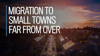 Migration to small towns far from over