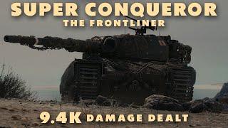 Super Conqueror - The Frontliner - World of Tanks (Full Battle)