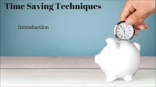 5 Time Saving Techniques - Introduction