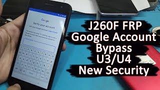 Samsung J260F FRP Google Account Bypass U3/U4 New Security 