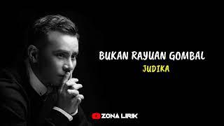 LIRIK LAGU BUKAN RAYUAN GOMBAL - JUDIKA