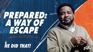 Prepared a Way of Escape || He Did That || Pastor Smokie Norful || Powerful Teaching