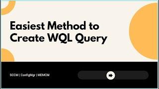 Easy Method to Build WQL Query for Automation of SCCM Tasks Dynamic Collection Creation