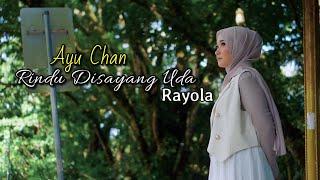 Rindu Disayang Uda - Rayola (Cover by Ayu Chan)