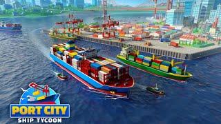 Port City: Ship Tycoon - Gameplay IOS | Official New