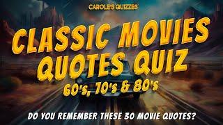 Classic Movies Quotes Quiz : 1960's, 1970's AND 1980's