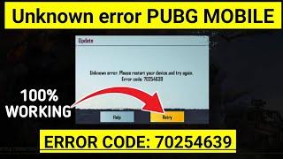 Unknown error Please restart your device and try again. Error code: 70254639 Pubg Mobile Problem Fix