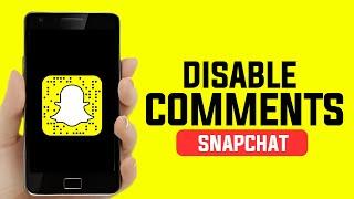 How to Disable Comments on Snapchat Public Posts