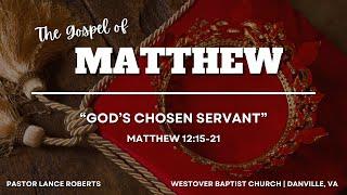 God's Chosen Servant - (Matthew 12:15-21) - Dr. Lance Roberts