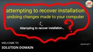 attempting to recover installation undoing changes made to your computer 2020