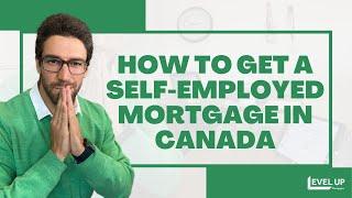 Struggling to get a Self-Employed Mortgage in Canada? Here is How.