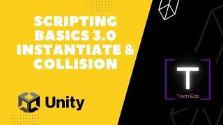 Unity Tutorial Part 1-Module 13 - Scripting Basics 3.0- instantiate object and use collider in Unity