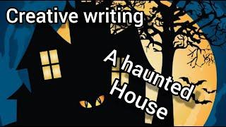 Creative writing ||Creative writing story ||haunted house#N&W creativity #creative #writing #youtube