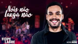 Filipe Labre - Nóis Não Larga Não - DVD Nosso Momento